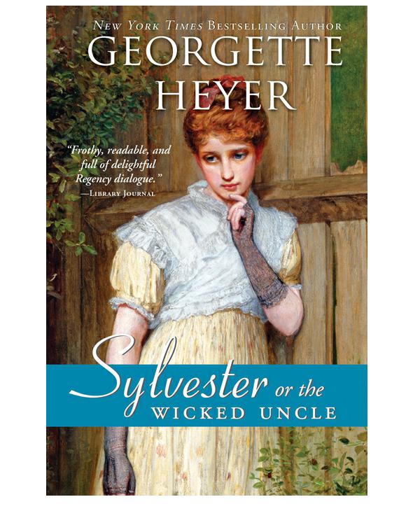 Sylvester Or the Wicked Uncle 1st Edition by Georgette Heyer 1402238800 9781402238802