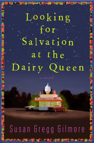 Looking For Salvation At The Dairy Queen Susan Gregg Gilmore