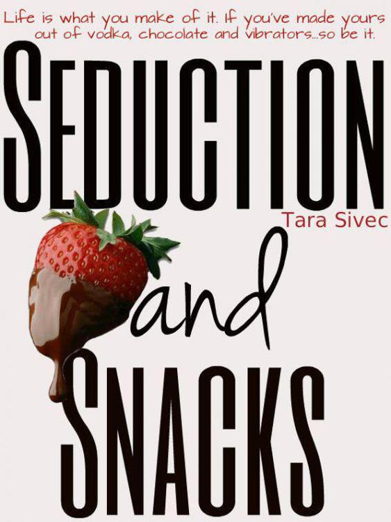 Seduction And Snacks Chocolate Lovers 1 Tara Sivec