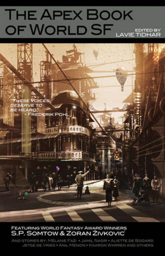 The Apex Book Of World Sf Lavie Tidhar