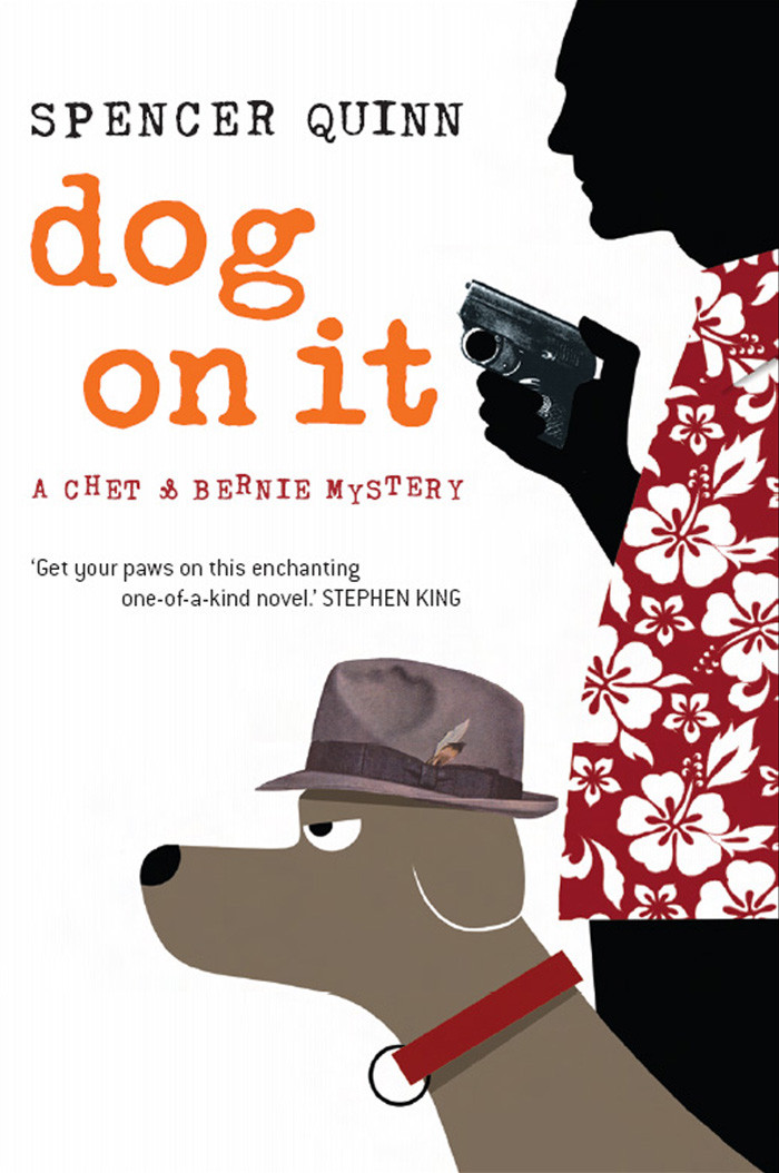 Dog On It A Chet and Bernie mystery 1st Edition by Spencer Quinn ISBN 9781741756883