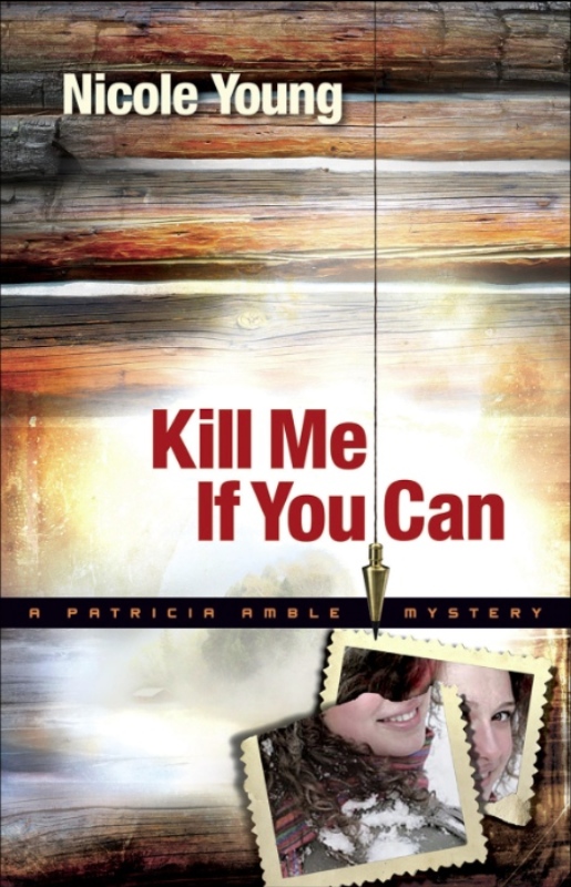 Kill Me If You Can Patricia Amble Mystery 2 Nicole Young