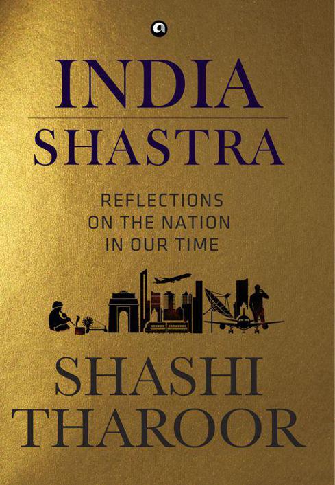India Shastra Reflections On The Nation In Our Time Shashi Tharoor