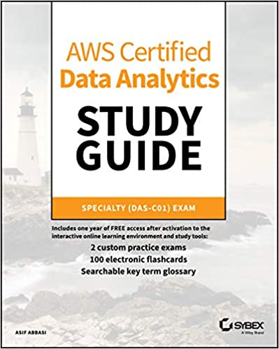 Aws Certified Data Analytics Study Guide Specialty Dasc01 Exam 1st Edition Asif Abbasi