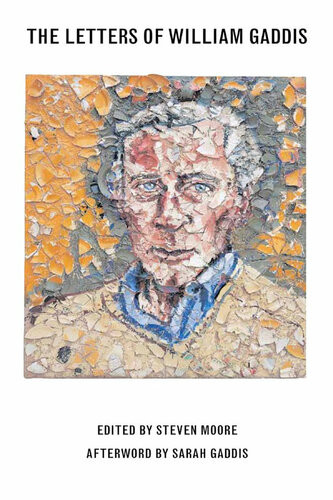 The Letters Of William Gaddis William Gaddis