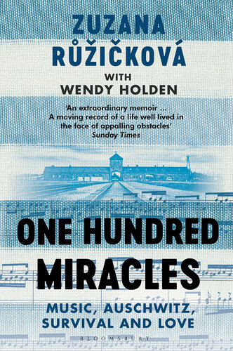 One Hundred Miracles Music Auschwitz Survival And Love Zuzana Ruzickova Wendy Holden