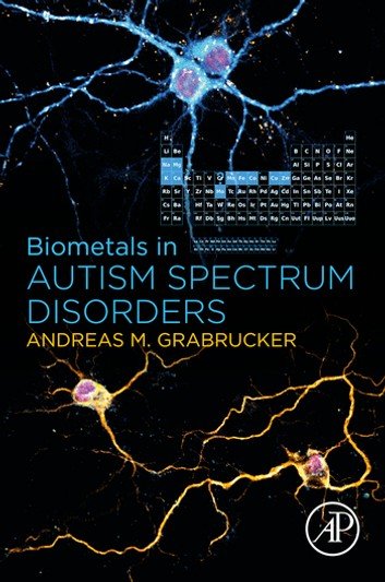 Biometals In Autism Spectrum Disorders Andreas M Grabrucker