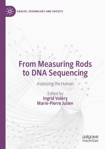 From Measuring Rods To Dna Sequencing Assessing The Human Ingrid Volry