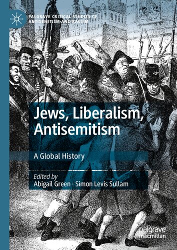 Jews Liberalism Antisemitism A Global History Abigail Green