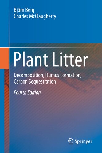Plant Litter Decomposition Humus Formation Carbon Sequestration 4th Edition Bjrn Berg