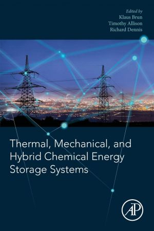 Thermal Mechanical And Hybrid Chemical Energy Storage Systems Klaus Brun