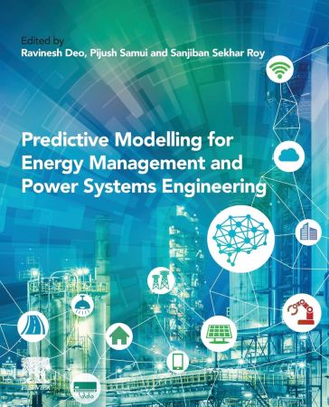 Predictive Modelling For Energy Management And Power Systems Engineering Ravinesh Deo
