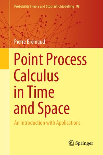 Point Process Calculus In Time And Space An Introduction With Application 1st Edition Pierre Brmaud