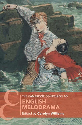 The Cambridge Companion To English Melodrama Carolyn Williams