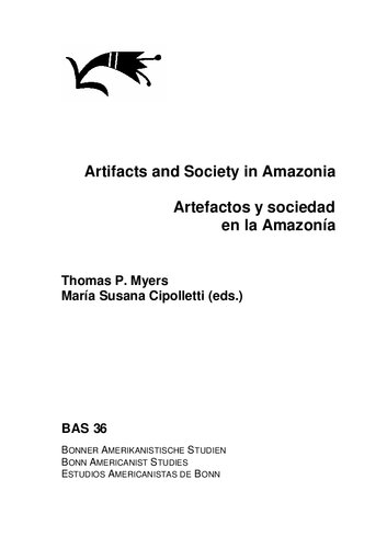 Artifacts And Society In Amazonia Artefactos Y Sociedad En La Amazona Thomas P Myers Mara Susana Cipolletti