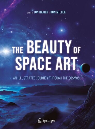 The Beauty Of Space Art An Illustrated Journey Through The Cosmos Jon Ramer