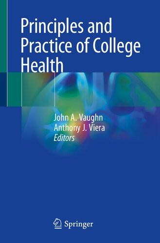 Principles And Practice Of College Health John A Vaughn Anthony J Viera