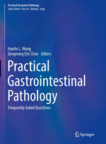 Practical Gastrointestinal Pathology Frequently Asked Questions Hanlin L Wang