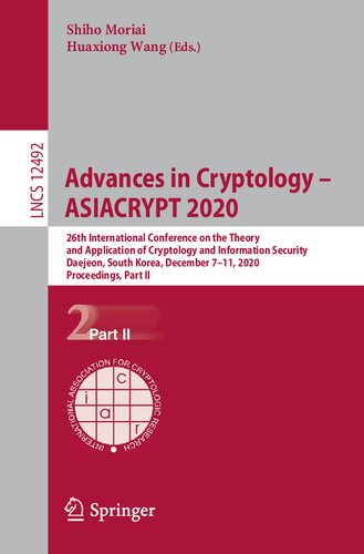 Advances In Cryptology Asiacrypt 2020 26th International Conference On The Theory And Application Of Cryptology And Information Security Daejeon South Korea December 711 2020 Proceedings Part Ii Shiho Moriai