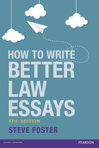 How To Write Better Law Essays Tools And Techniques For Success In Exams And Assignments Foster