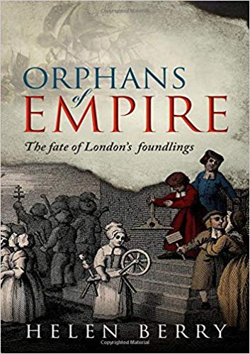 Orphans Of Empire The Fate Of Londons Foundlings First Edition Foundling Hospital Foundling Hospital London