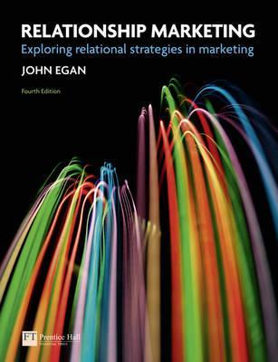 Relationship Marketing Exploring Relational Strategies In Marketing 4th Ed Egan