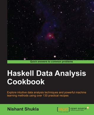 Haskell Data Analysis Cookbook Shukla Nishant