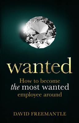 Wanted 50 Ways To Become The Person Every Organization Wants 1st Edition Safari