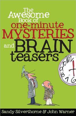 The Awesome Book Of Oneminute Mysteries And Brain Teasers Silverthorne