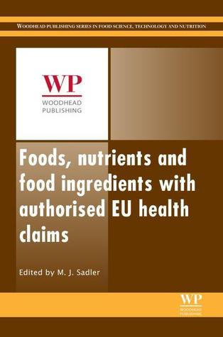 Foods Nutrients And Food Ingredients With Authorised Eu Health Claims Vol 3 Sadler