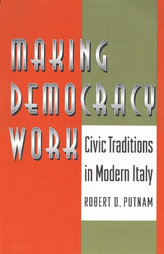 Making Democracy Work Civic Traditions In Modern Italy Putnam