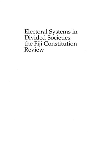 Electoral Systems In Divided Societies The Fiji Constitution Brij V Lal