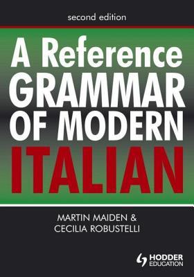 A Reference Grammar Of Modern Italian 2nd Ed Maiden Martinrobustelli