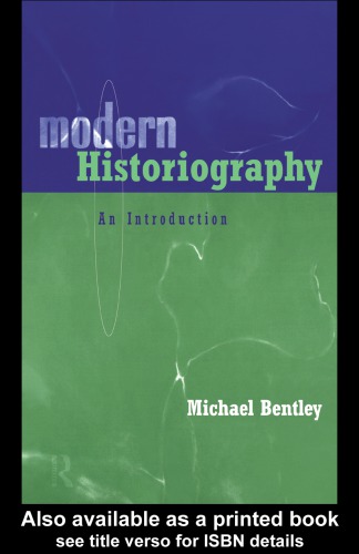 Modern Historiography An Introduction Bentley Michael