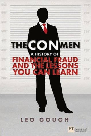 The Con Men A History Of Financial Fraud And The Lessons You Can Learn Gough