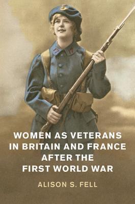 Women As Veterans In Britain And France After The First World War Fell