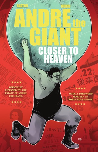 Andre The Giant Closer To Heaven Second Edition The Giant Andre Caci