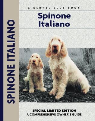 Spinoni Italiano a Comprehensive Owner's Guide 1st Edition by Richard G Beauchamp ISBN 1593783078 978-1593783075