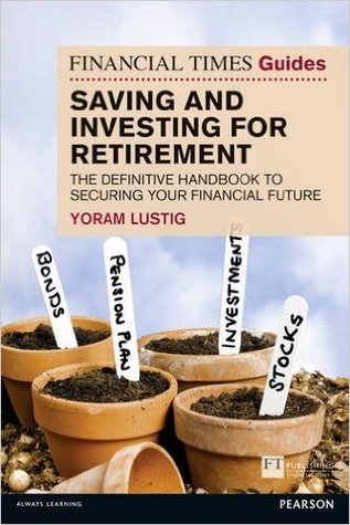 Ft Guide To Saving And Investing For Retirement 1st Edition Safari