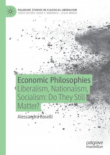 Economic Philosophies Liberalism Nationalism Socialism Do They Still Matter Alessandro Roselli