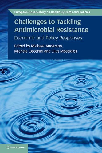 Challenges To Tackling Antimicrobial Resistance Economic And Policy Responses Michael Anderson
