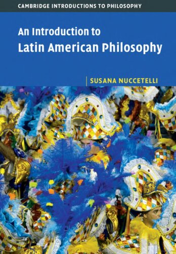 An Introduction To Latin American Philosophy Susana Nuccetelli