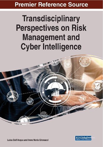 Transdisciplinary Perspectives On Risk Management And Cyber Intelligence 1st Edition Luisa Dallacqua