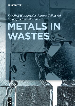Metals In Wastes Karolina Wieszczycka Bartosz Tylkowski Katarzyna Staszak