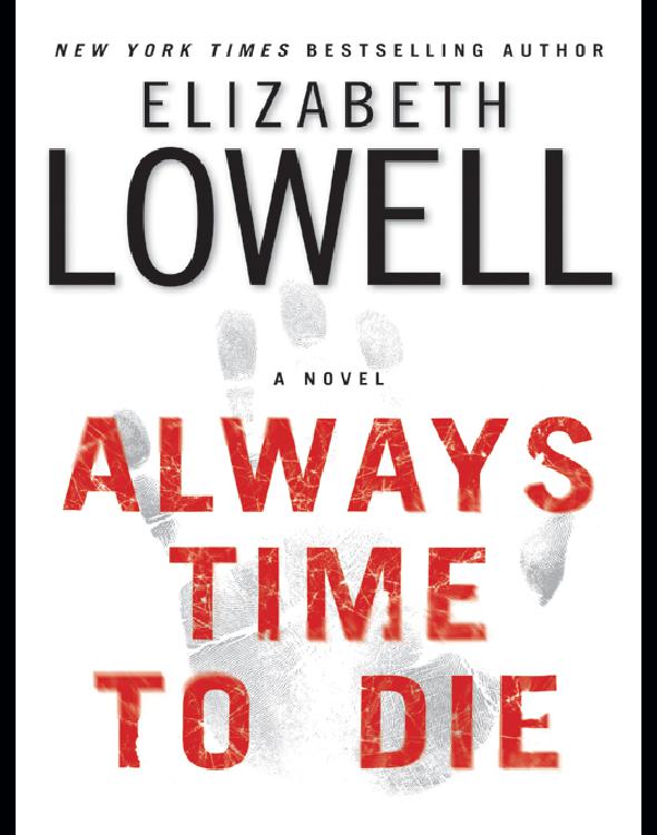 Always Time To Die Elizabeth Lowell Lowell Elizabeth