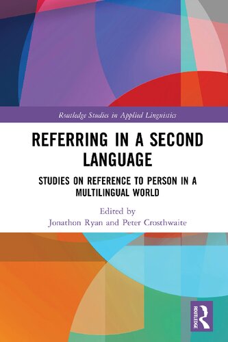 Referring In A Second Language Studies On Reference In A Multilingual World Jonathon Ryan Peter Crosthwaite Eds