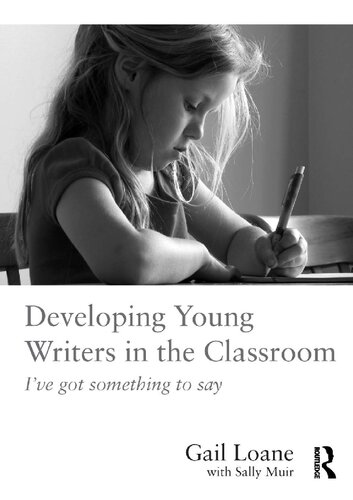 Developing Young Writers In The Classroom 1st Edition Gail Loane