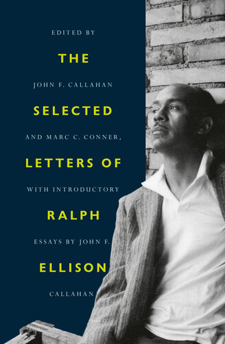 The Selected Letters Of Ralph Ellison Ralph Ellison John F Callahan