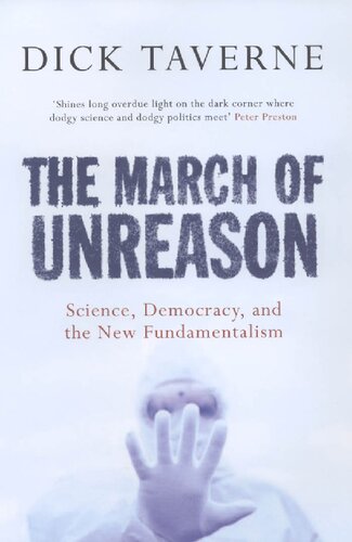 The March Of Unreason Science Democracy And The New Fundamentalism 1st Edition Dick Taverne