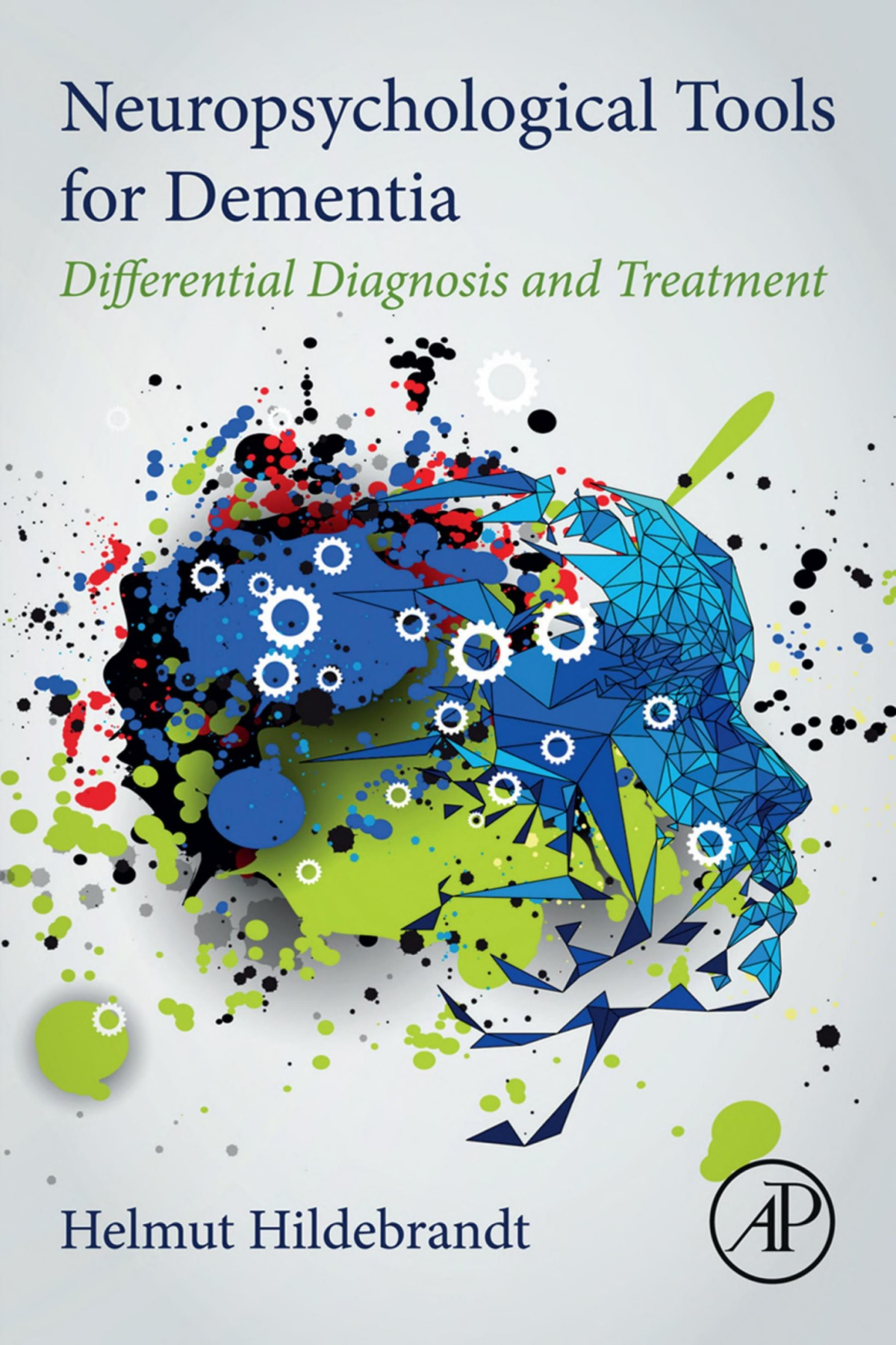Neuropsychological Tools For Dementia Differential Diagnosis And Treatment 1st Edition Helmut Hildebrandt